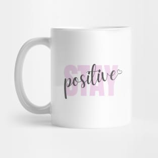 Stay positive Mug